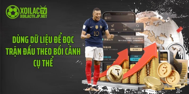 Dùng dữ liệu để đọc trận đấu theo bối cảnh cụ thể