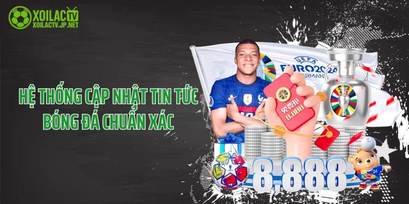 Hệ thống cập nhật tin tức bóng đá chuẩn xác