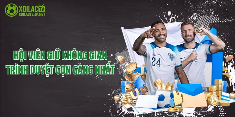 Hội viên giữ không gian trình duyệt gọn gàng nhất