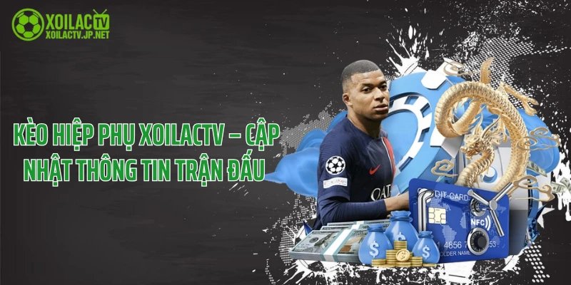 Kèo Hiệp Phụ XoilacTV – Cập Nhật Thông Tin Trận Đấu 