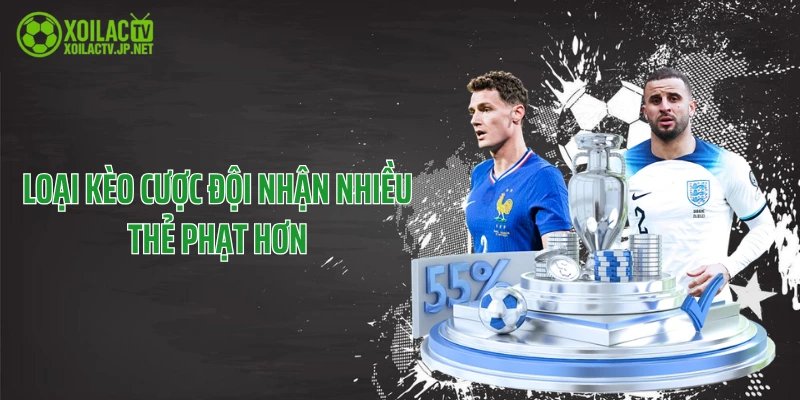 Loại kèo cược đội nhận nhiều thẻ phạt hơn
