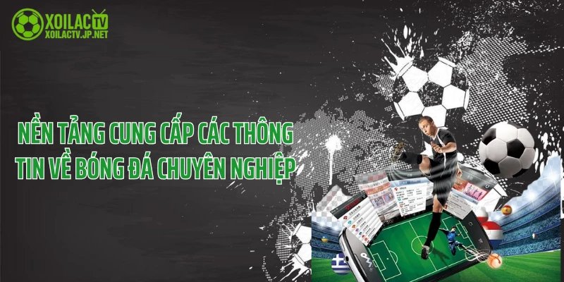 Nền tảng cung cấp các thông tin về bóng đá chuyên nghiệp